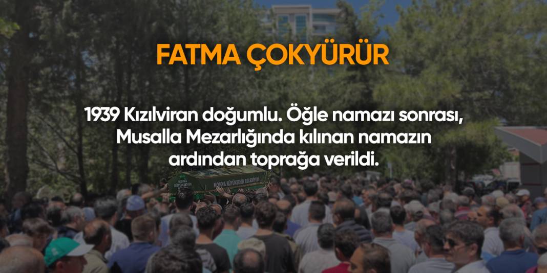 Konya'da bugün vefat edenler | 28 Mayıs 2025 7